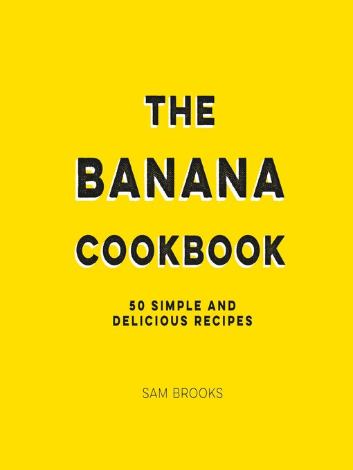 Title details for The Banana Cookbook by Sam Brooks - Available